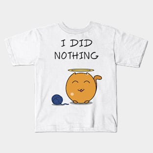 Cat Did Nothing Kids T-Shirt